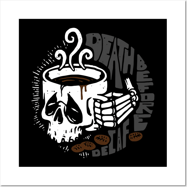 DEATH BEFORE DECAF Wall Art by CloudyStars